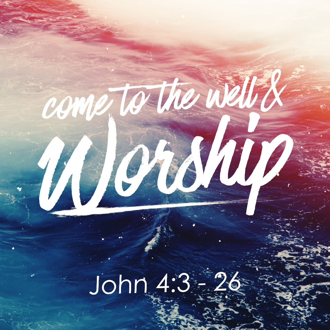 Come To The Well Worship Firstassembly come-to-the-well-worship-firstassembly